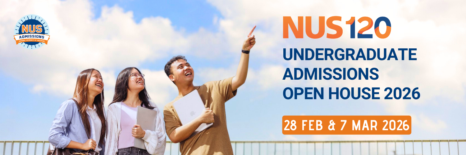 NUS 120 Undergraduate Admissions Open House 2026